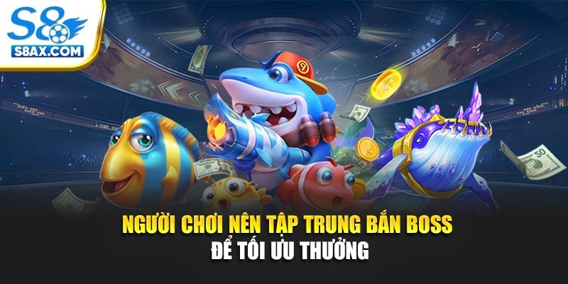 Người chơi nên tập trung bắn boss để tối ưu thưởng