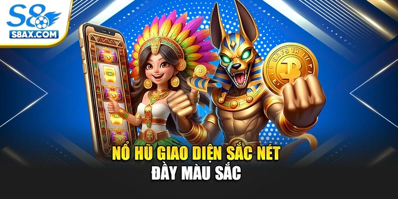 Nổ hũ giao diện sắc nét đầy màu sắc
