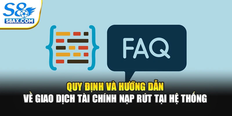 Quy định và hướng dẫn về giao dịch tài chính nạp rút tại hệ thống
